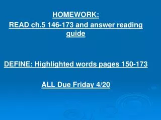 HOMEWORK: READ ch.5 146-173 and answer reading guide DEFINE: Highlighted words pages 150-173