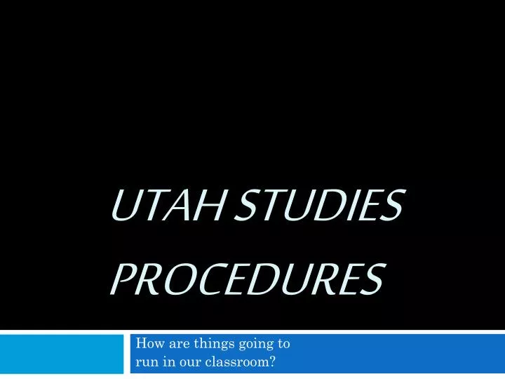 utah studies procedures
