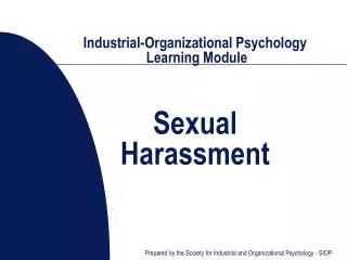Industrial-Organizational Psychology Learning Module Sexual Harassment