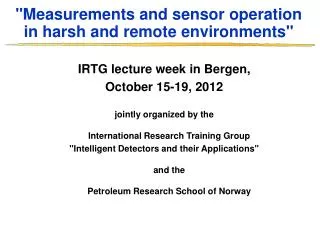 &quot;Measurements and sensor operation in harsh and remote environments&quot;