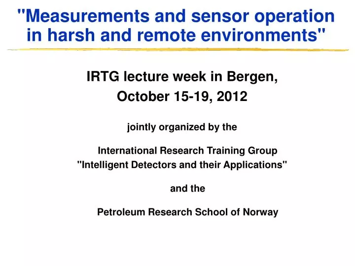 measurements and sensor operation in harsh and remote environments