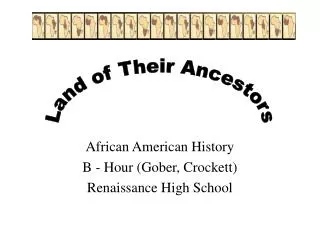 African American History B - Hour (Gober, Crockett) Renaissance High School