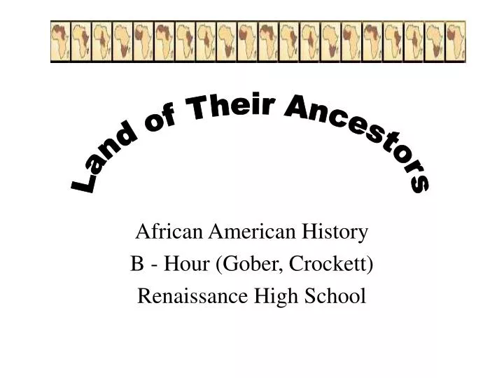 african american history b hour gober crockett renaissance high school