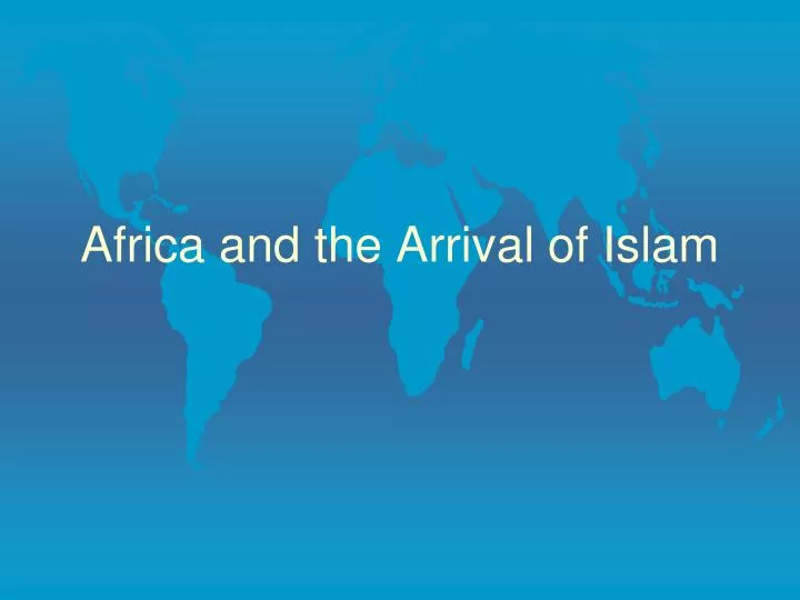 africa and the arrival of islam