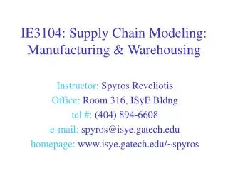 IE3104: Supply Chain Modeling: Manufacturing &amp; Warehousing