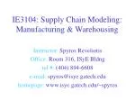 IE3104: Supply Chain Modeling: Manufacturing &amp; Warehousing - slide 1