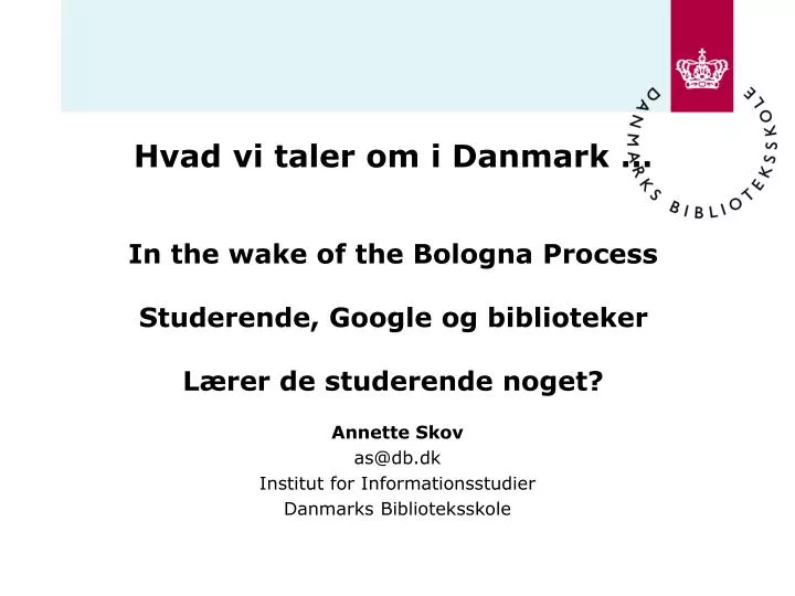 annette skov as@db dk institut for informationsstudier danmarks biblioteksskole