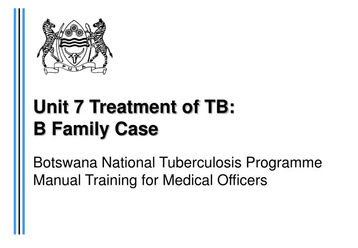 unit 7 treatment of tb b family case