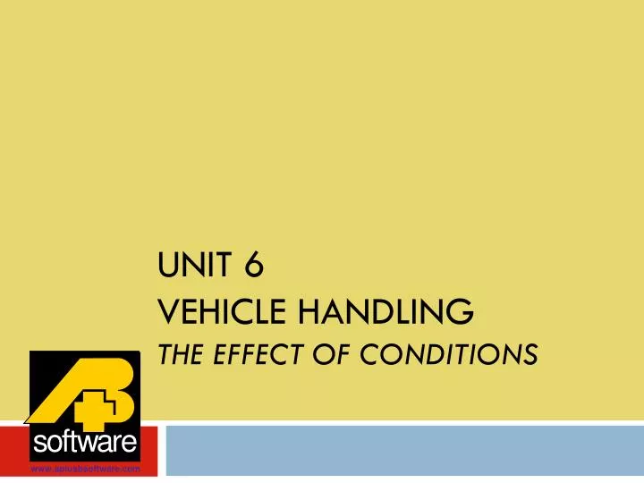 unit 6 vehicle handling the effect of conditions