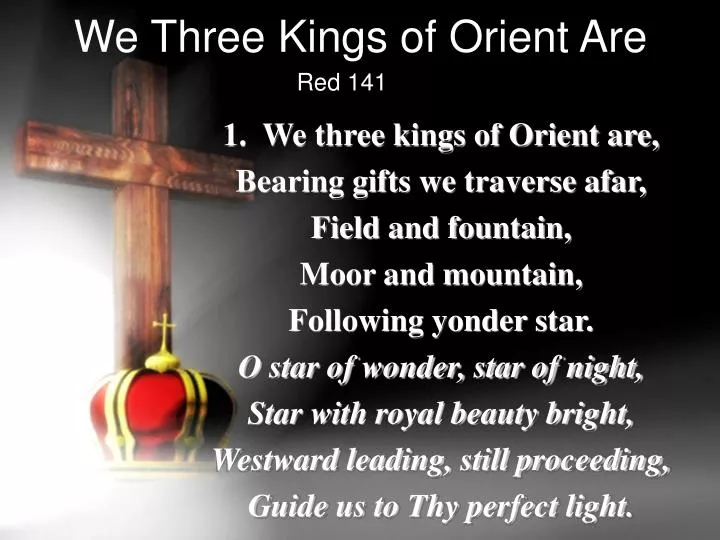 we three kings of orient are