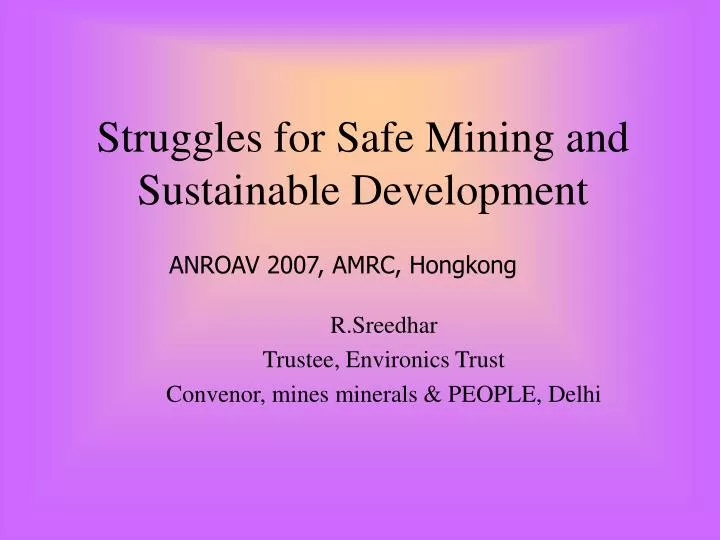 struggles for safe mining and sustainable development