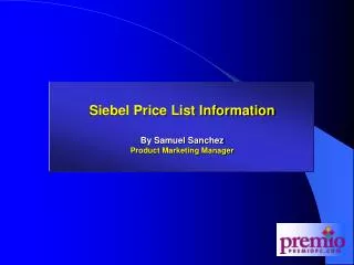 Siebel Price List Information By Samuel Sanchez Product Marketing Manager