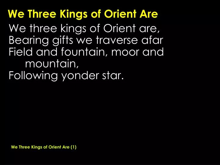 we three kings of orient are