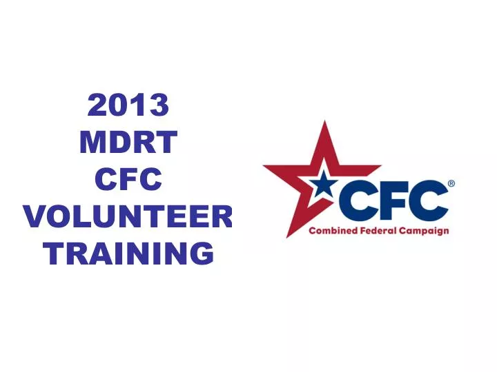 2013 mdrt cfc volunteer training