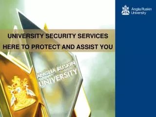 UNIVERSITY SECURITY SERVICES HERE TO PROTECT AND ASSIST YOU