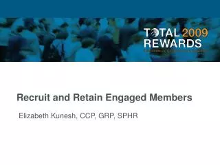 Recruit and Retain Engaged Members