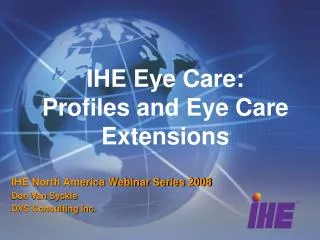 IHE Eye Care: Profiles and Eye Care Extensions