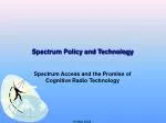 Enhancing Spectrum Access through Cognitive Radio Technology: A Policy and Technology Perspective - slide 1