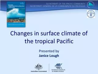 Changes in surface climate of the tropical Pacific