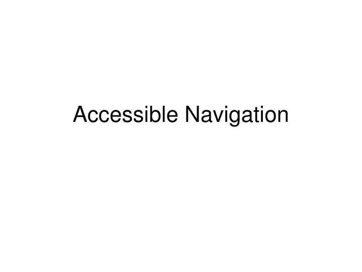 accessible navigation