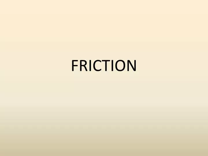 friction