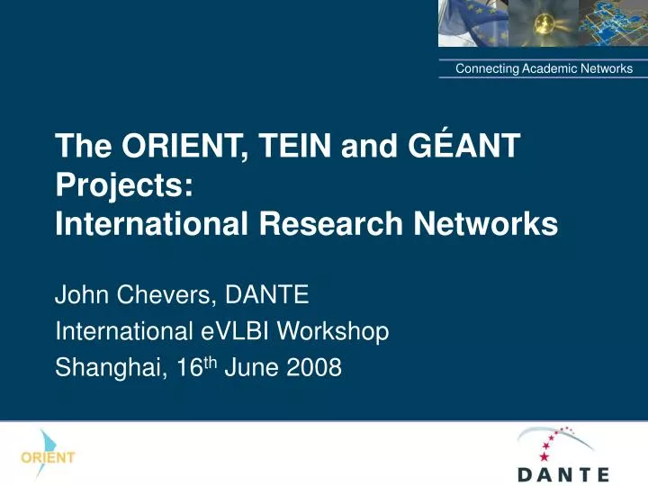 the orient tein and g ant projects international research networks