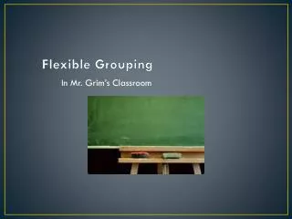 Flexible Grouping