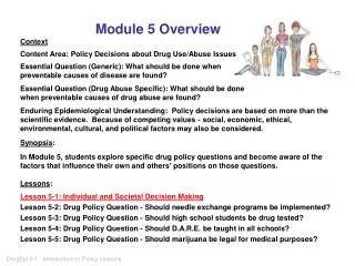 Module 5 Overview Context Content Area: Policy Decisions about Drug Use/Abuse Issues