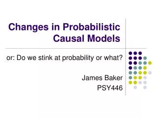 Changes in Probabilistic Causal Models