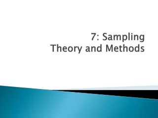 7: Sampling Theory and Methods