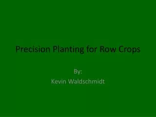 Precision Planting for Row Crops