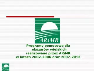 programy pomocowe dla obszar w wiejskich realizowane przez arimr w latach 2002 2006 oraz 2007 2013