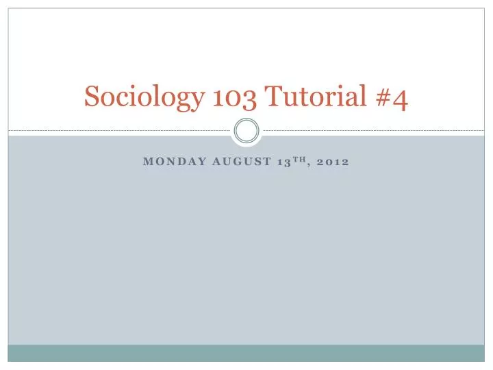 sociology 103 tutorial 4