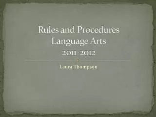 Rules and Procedures Language Arts 2011-2012