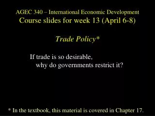If trade is so desirable, 	why do governments restrict it?