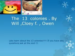 The 13 colonies . By Will ,Cloey f. , O wen