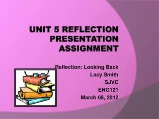 reflection looking back lacy smith sjvc eng121 march 08 2012