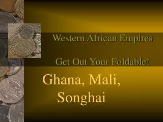 Western African Empires Get Out Your Foldable!
