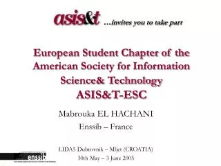 European Student Chapter of the American Society for Information Science&amp; Technology ASIS&amp;T-ESC