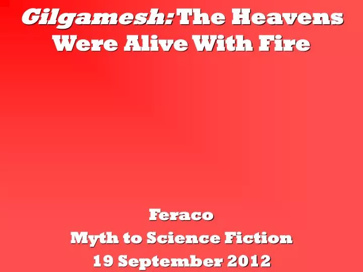 gilgamesh the heavens were alive with fire