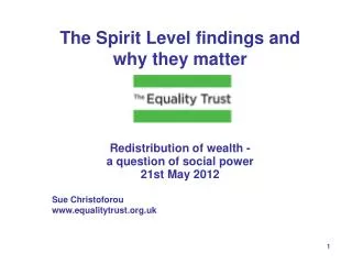 The Spirit Level findings and why they matter Redistribution of wealth -