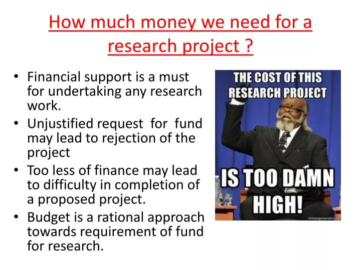 how much money we need for a research project