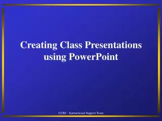 Creating Class Presentations using PowerPoint