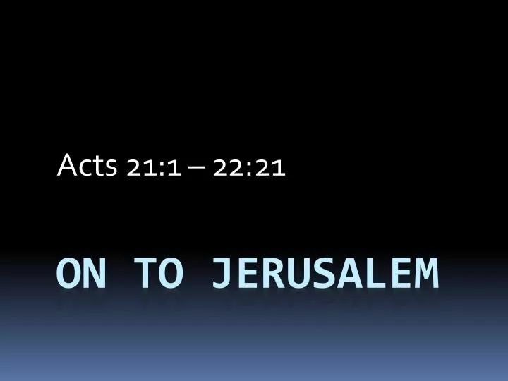 acts 21 1 22 21