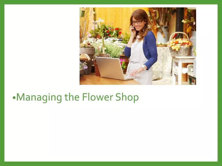 managing the flower shop