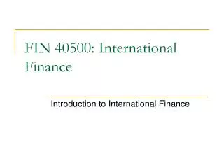 FIN 40500: International Finance
