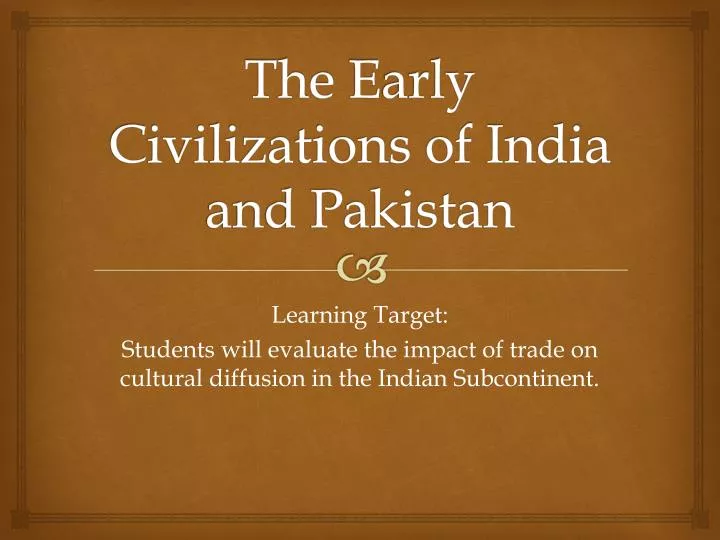 the e arly civilizations of india and pakistan