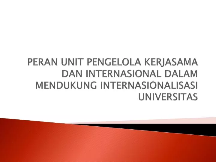 peran unit pengelola kerjasama dan internasional dalam mendukung internasionalisasi universitas