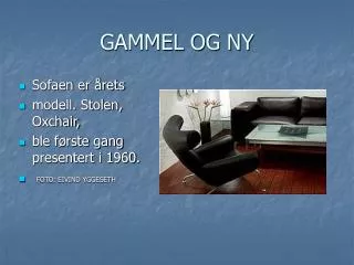 GAMMEL OG NY