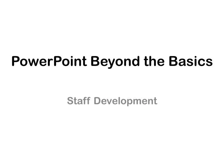 powerpoint beyond the basics